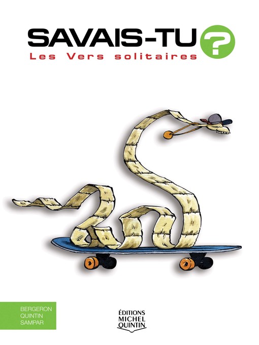 Title details for Savais-tu?--En couleurs 33--Les Vers solitaires by Alain M. Bergeron - Available